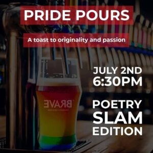 Pride Pours, July 2nd, 6:30pm - Poetry Slam Edition